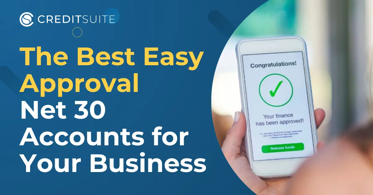 The Best Easy Approval Net 30 Accounts for Your Business