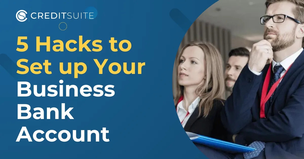 5 Hacks for a Quick Business Bank Account Setup