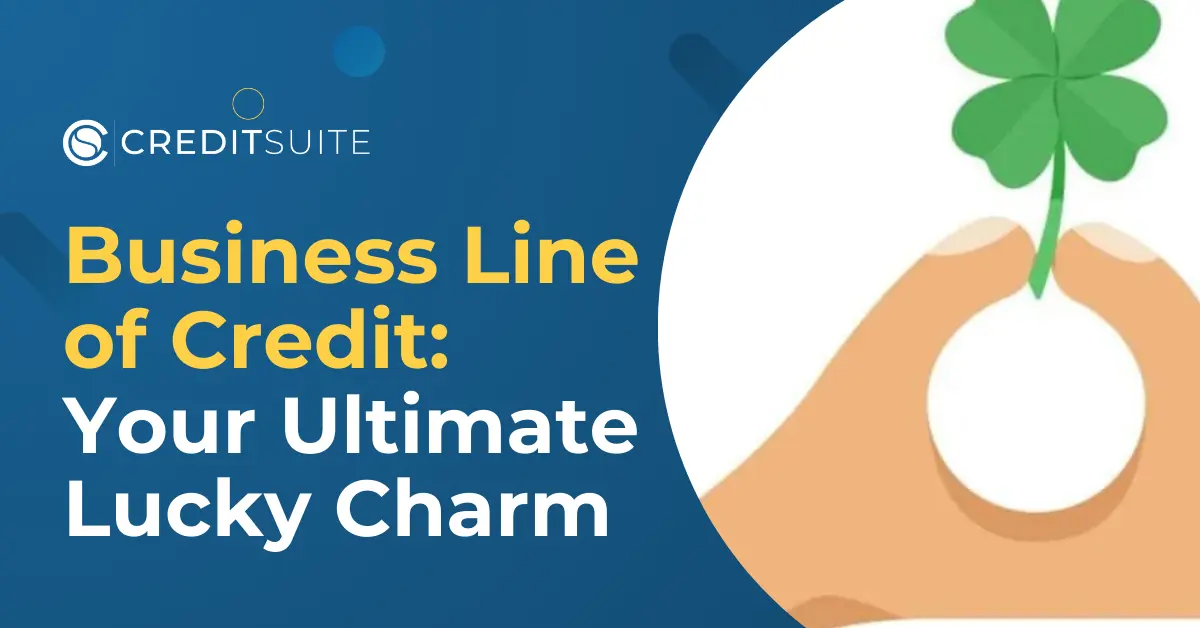 Business Line of Credit Your Ultimate Lucky Charm