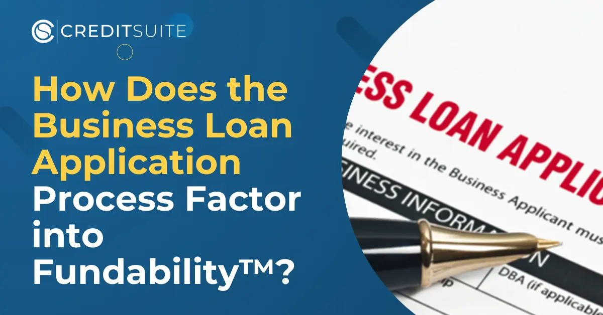 How the Business Loan Application Process Affects Fundability