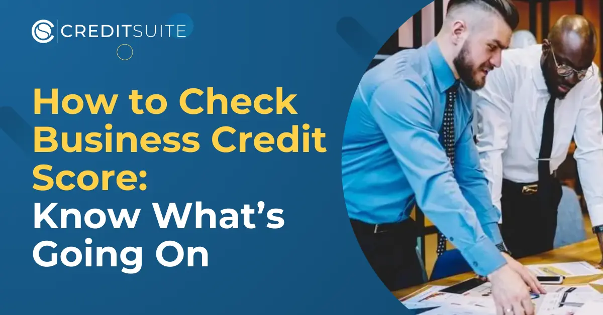 How to Check Business Credit Score: Know What’s Going On