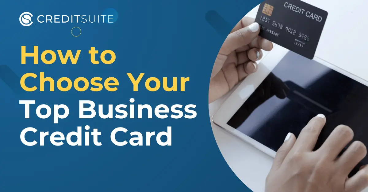How to Choose Your Top Business Credit Card