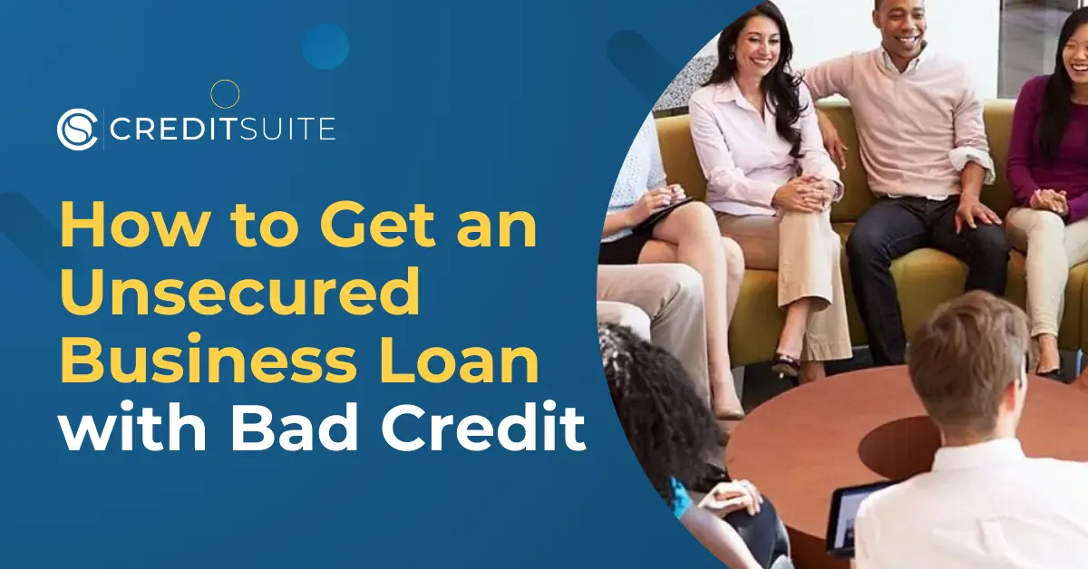 How to Get an Unsecured Business Loan with Bad Credit