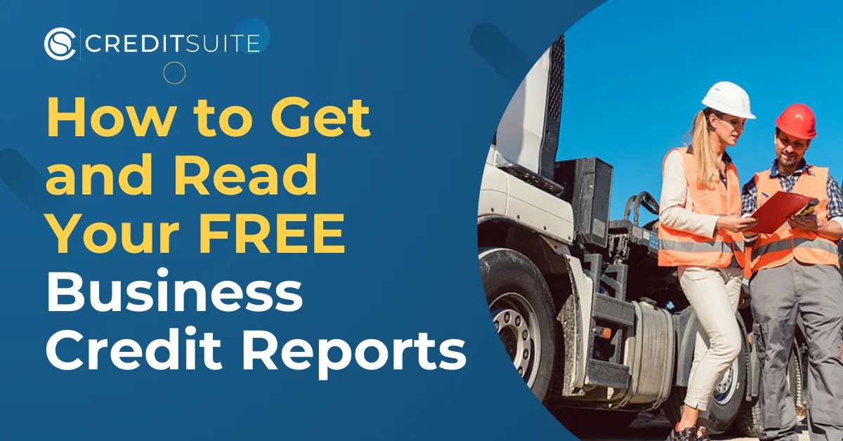 How to Get and Read Your FREE Business Credit Reports