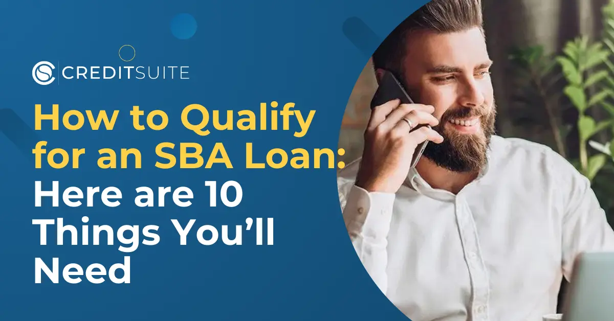 How to Qualify for an SBA Loan Here are 10 Things You’ll Need