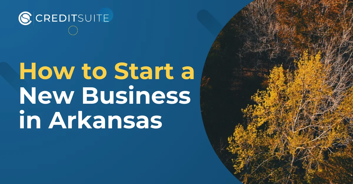 How to Start a Business in Arkansas: New Small Business Guide