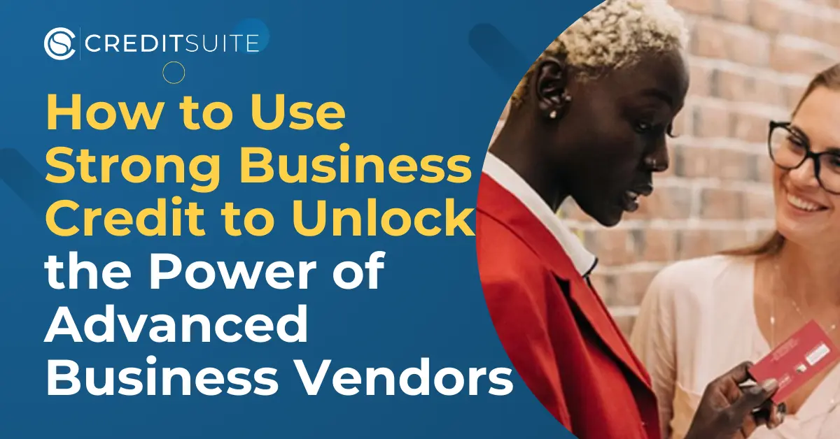 Use Business Vendors to Increase Funding & Build Business Credit