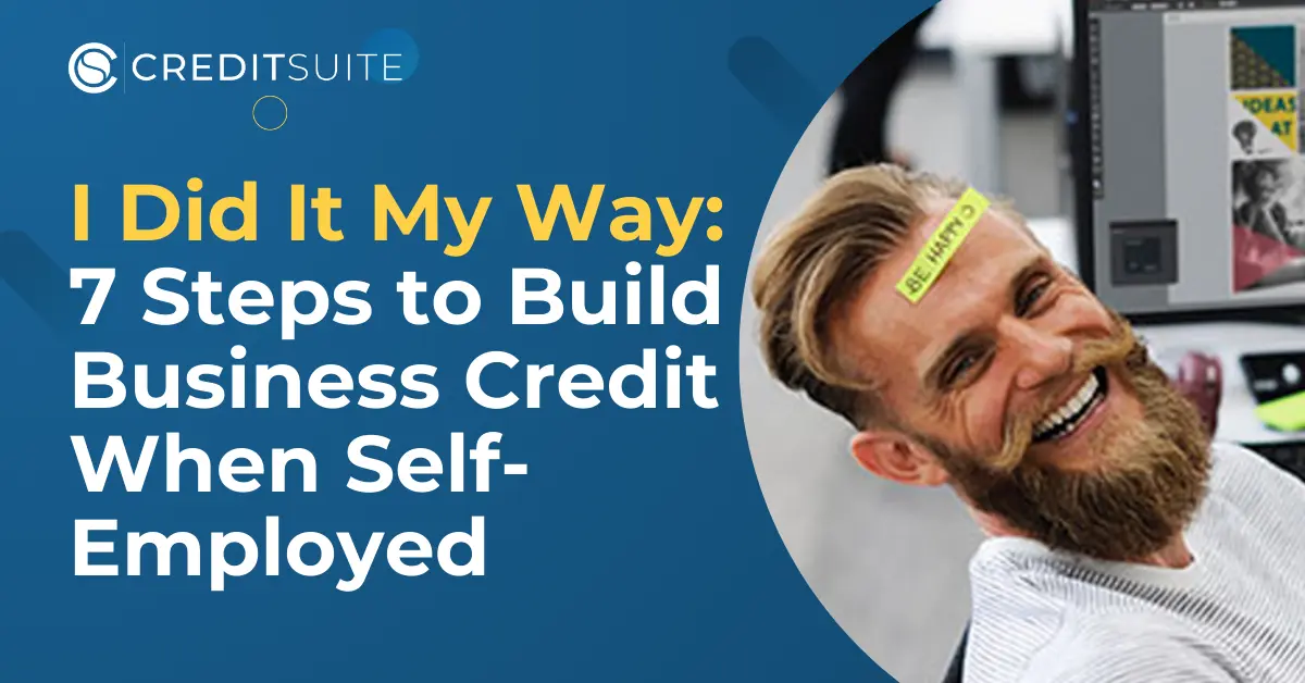 I Did It My Way 7 Steps to Build Business Credit When Self-Employed