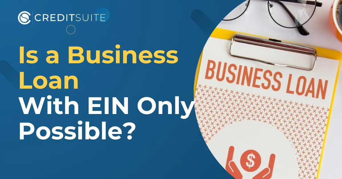 Business Loan With EIN Only: How Does Your Business Qualify?