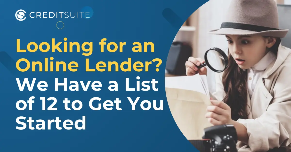Looking for an Online Lender We Have a List of 12 to Get You Started