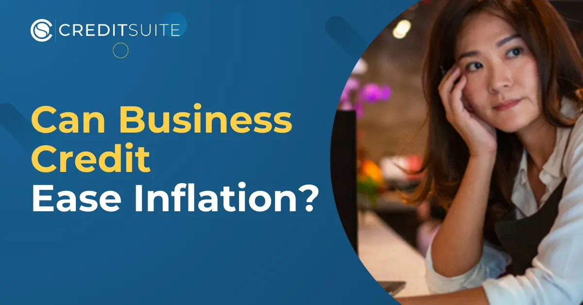 Business Credit Questions: Can Business Credit Ease Inflation?
