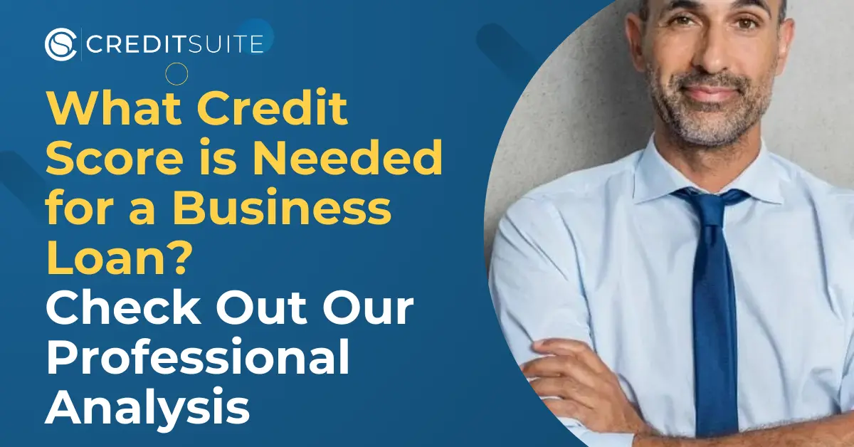 What Credit Score is Needed for a Business Loan?
