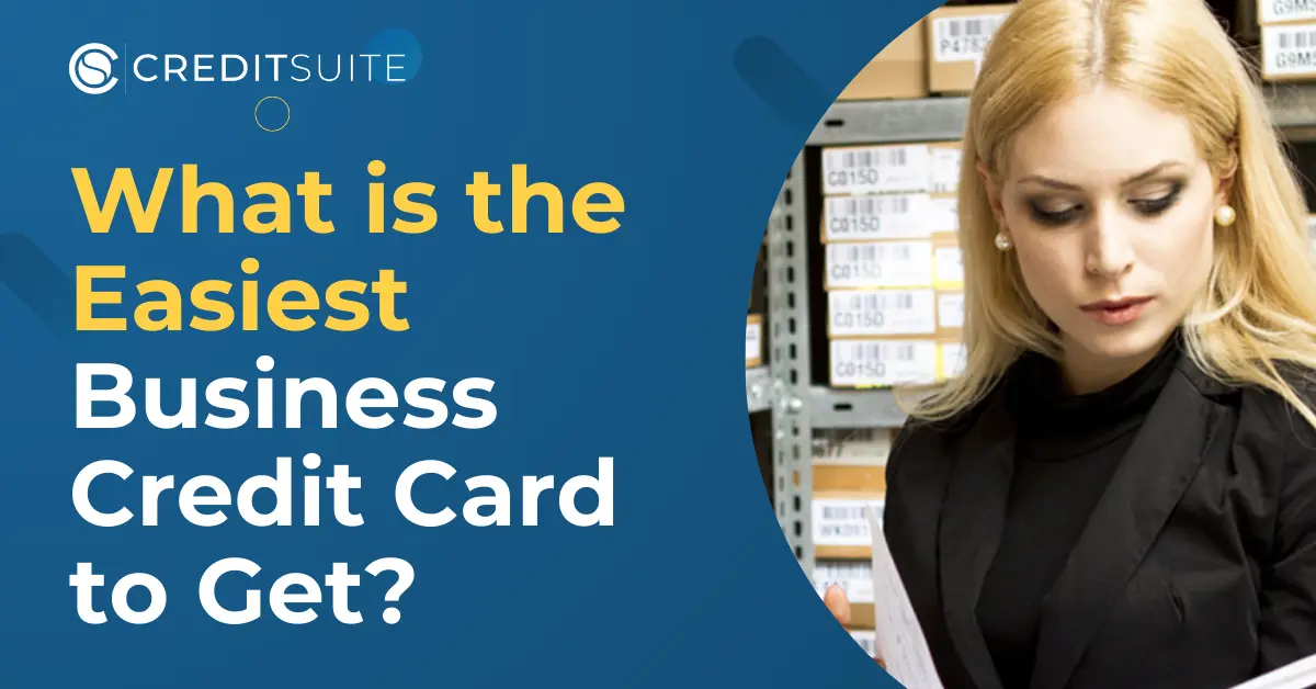 What is the Easiest Business Credit Card to Get Approved For