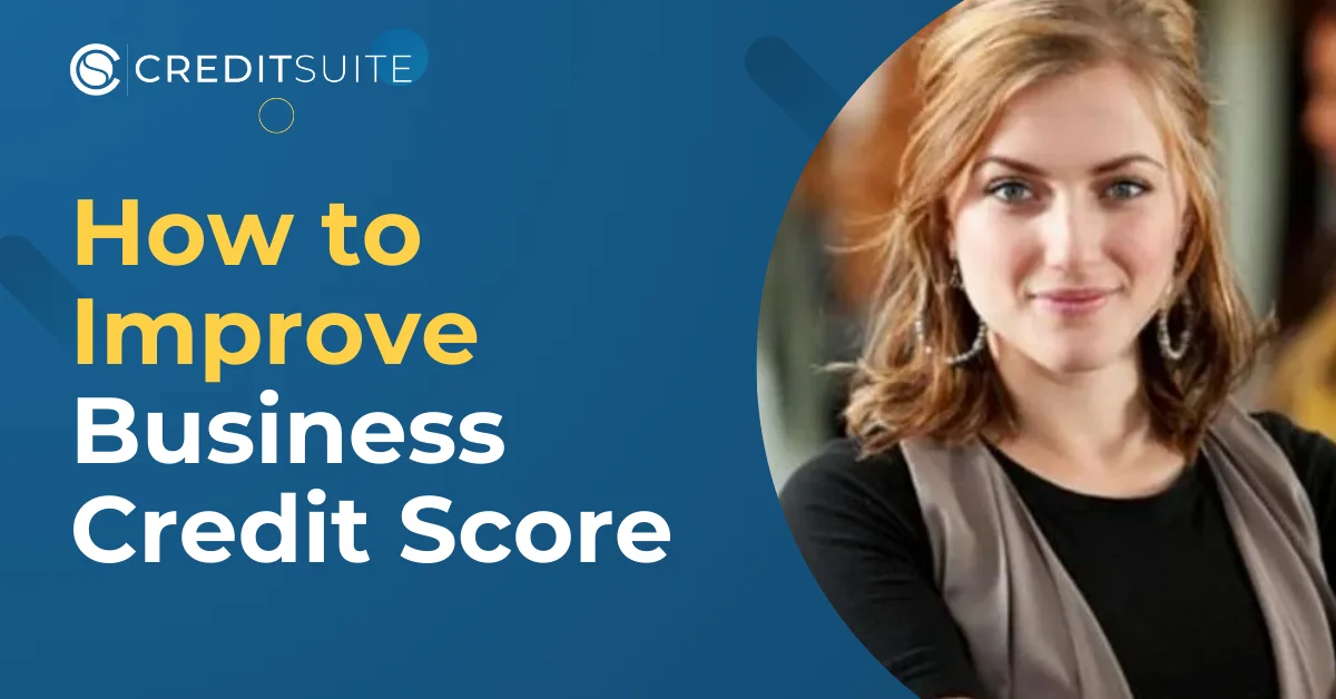 How to Improve Business Credit Score: Get Quick Tips Here