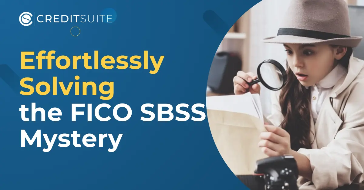 Put on Your Detective Hat and Follow the Clues Effortlessly Solving the FICO SBSS Mystery